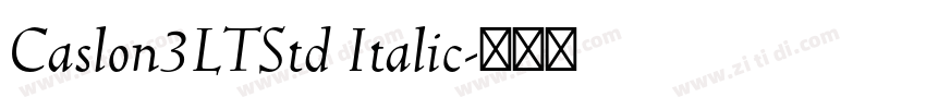 Caslon3LTStd Italic字体转换 Caslon3LTStd Italic字体转换